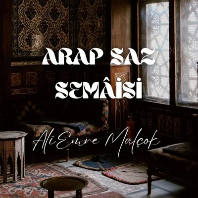 Ali Emre Malçok — Arap Saz Semâisi albüm kapağı
